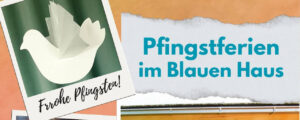 Ferienbetreuung zu Pfingsten